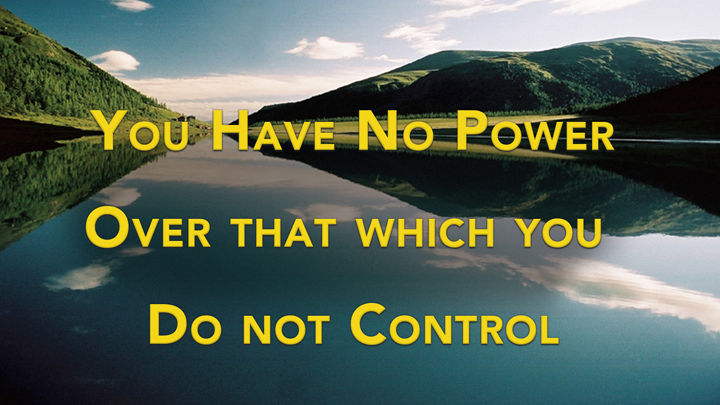 No Power over that which we do not control