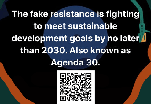 Fake Resistance working to Agenda 30