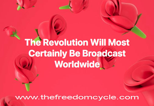 The Revolution Will Most Certainly be Broadcast